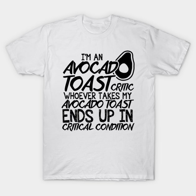 Avocado Toast Funny Cute Vegan Graphic Gift Fun Foodie Quote T-Shirt by TellingTales